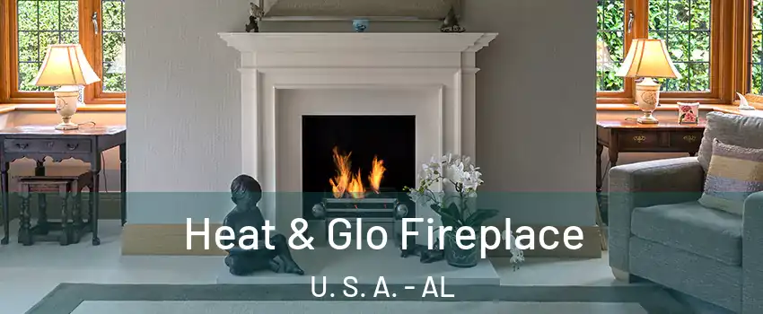 Heat & Glo Fireplace U. S. A. - AL