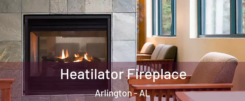 Heatilator Fireplace Arlington - AL