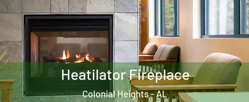 Heatilator Fireplace Colonial Heights - AL