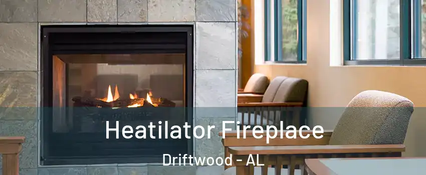 Heatilator Fireplace Driftwood - AL