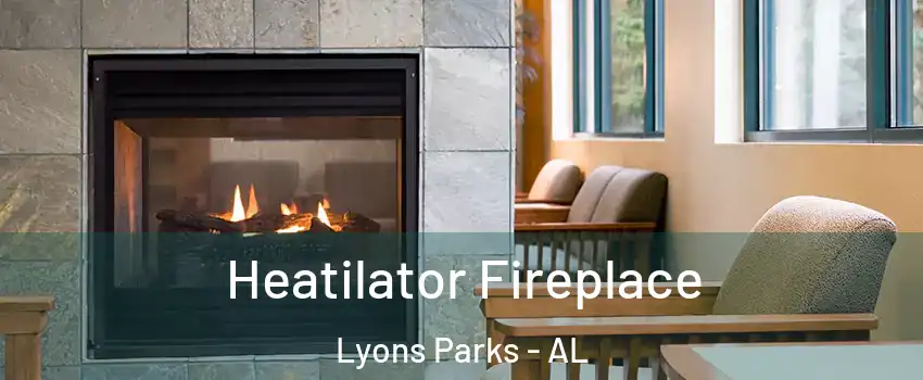 Heatilator Fireplace Lyons Parks - AL