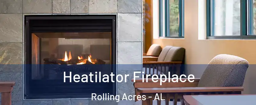 Heatilator Fireplace Rolling Acres - AL