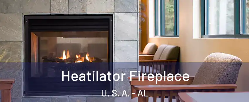 Heatilator Fireplace U. S. A. - AL