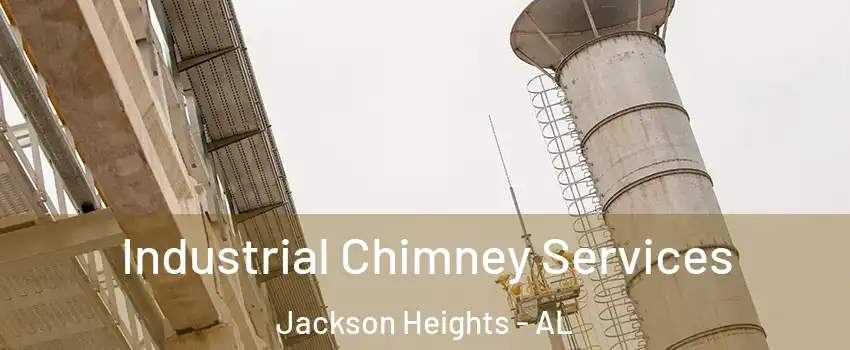 Industrial Chimney Services Jackson Heights - AL