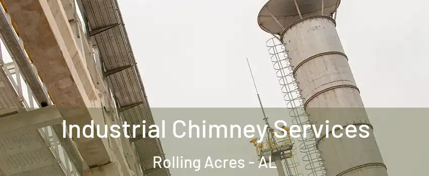 Industrial Chimney Services Rolling Acres - AL