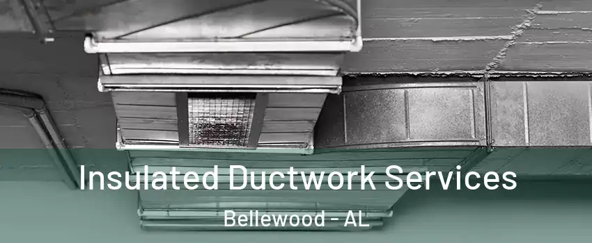 Insulated Ductwork Services Bellewood - AL