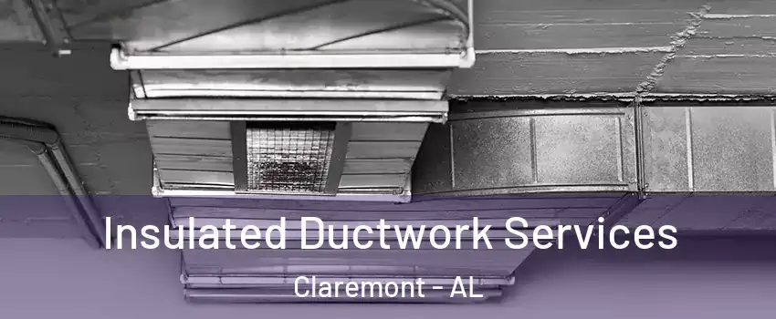 Insulated Ductwork Services Claremont - AL