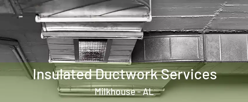 Insulated Ductwork Services Milkhouse - AL