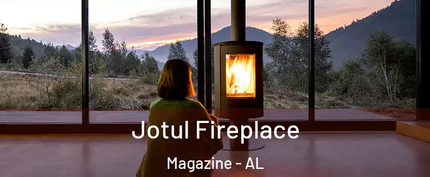Jotul Fireplace Magazine - AL