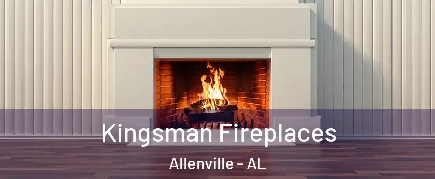 Kingsman Fireplaces Allenville - AL