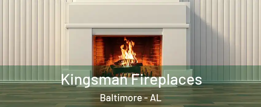 Kingsman Fireplaces Baltimore - AL