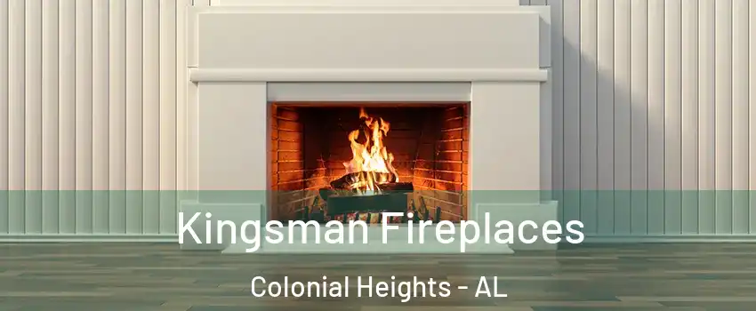 Kingsman Fireplaces Colonial Heights - AL