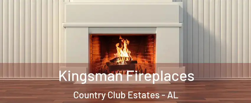 Kingsman Fireplaces Country Club Estates - AL