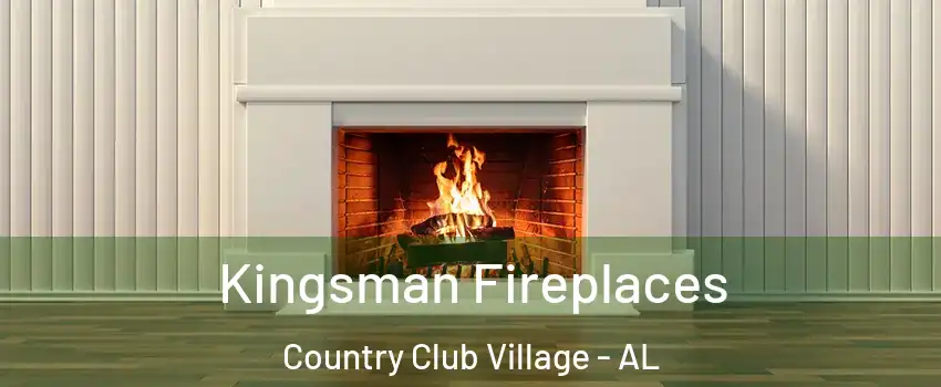 Kingsman Fireplaces Country Club Village - AL