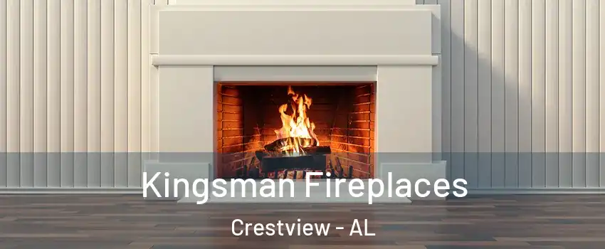 Kingsman Fireplaces Crestview - AL