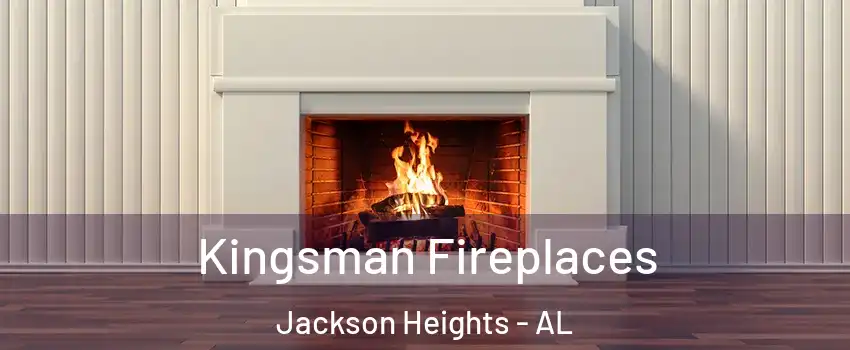 Kingsman Fireplaces Jackson Heights - AL