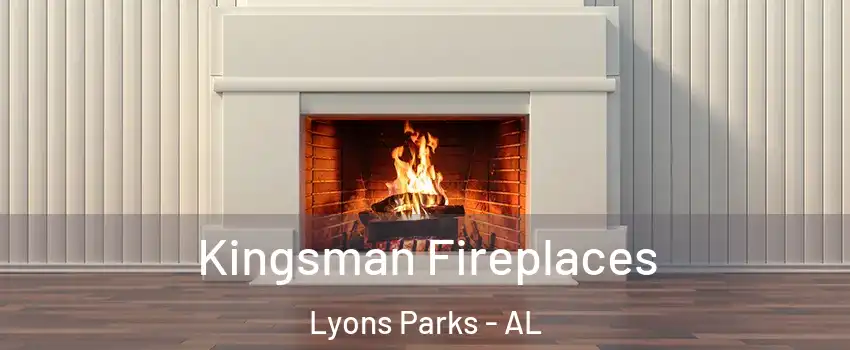 Kingsman Fireplaces Lyons Parks - AL