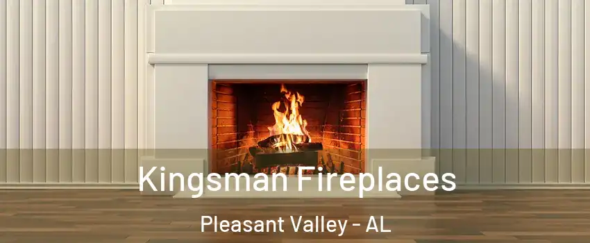 Kingsman Fireplaces Pleasant Valley - AL