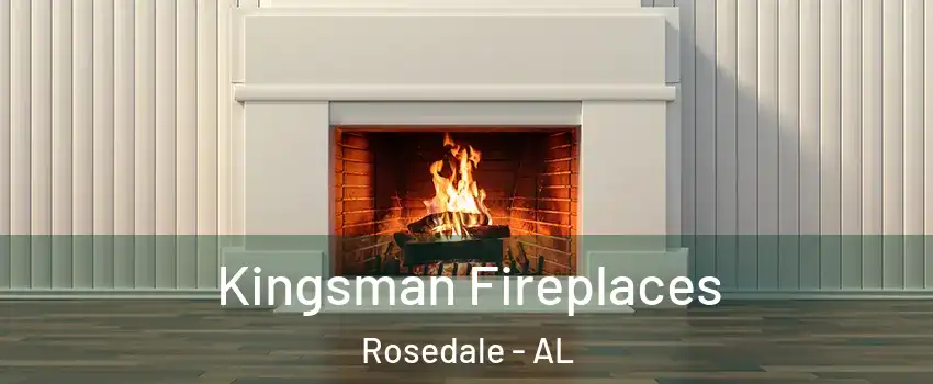 Kingsman Fireplaces Rosedale - AL