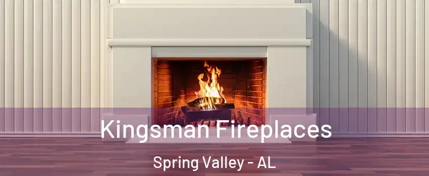 Kingsman Fireplaces Spring Valley - AL