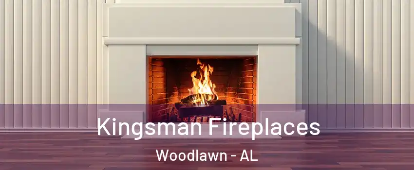 Kingsman Fireplaces Woodlawn - AL