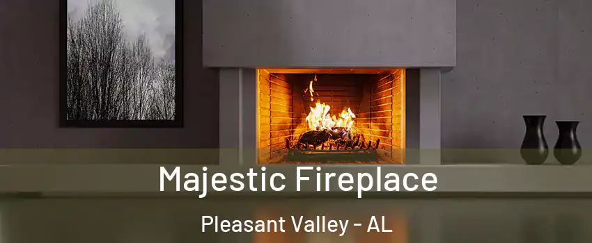 Majestic Fireplace Pleasant Valley - AL