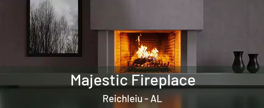 Majestic Fireplace Reichleiu - AL