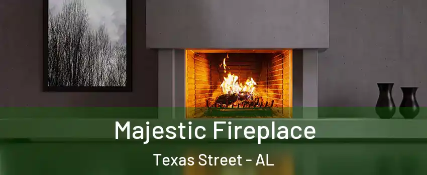 Majestic Fireplace Texas Street - AL