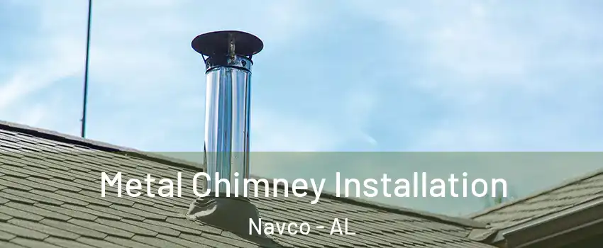 Metal Chimney Installation Navco - AL