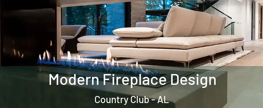 Modern Fireplace Design Country Club - AL