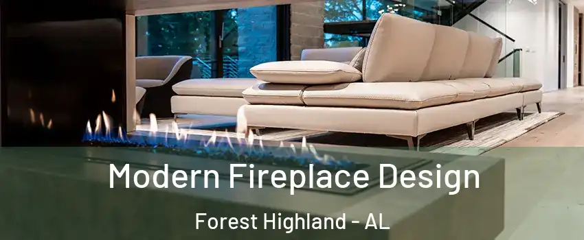 Modern Fireplace Design Forest Highland - AL