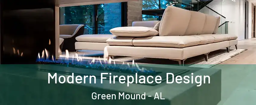 Modern Fireplace Design Green Mound - AL