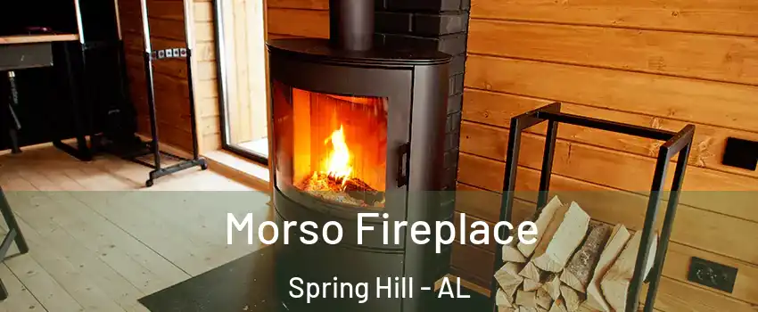 Morso Fireplace Spring Hill - AL
