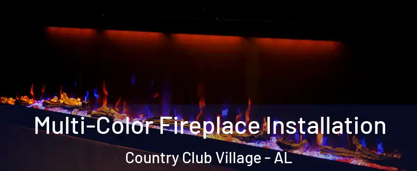 Multi-Color Fireplace Installation Country Club Village - AL