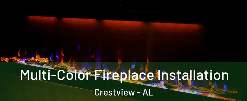 Multi-Color Fireplace Installation Crestview - AL