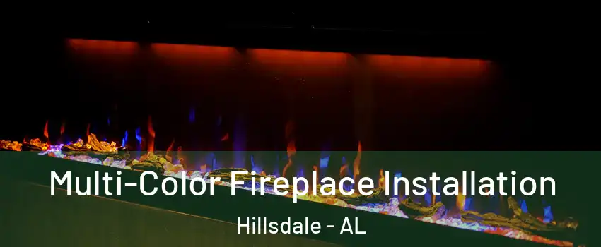 Multi-Color Fireplace Installation Hillsdale - AL