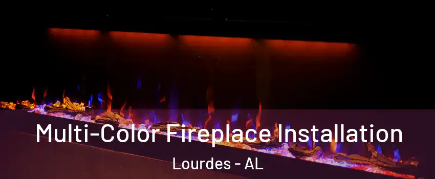 Multi-Color Fireplace Installation Lourdes - AL