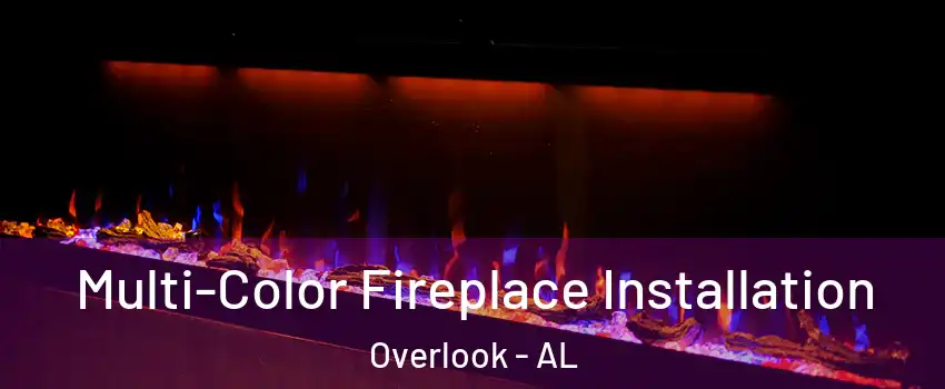 Multi-Color Fireplace Installation Overlook - AL