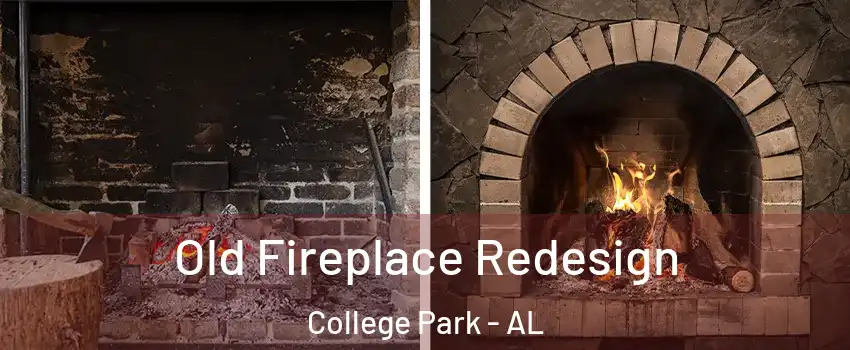 Old Fireplace Redesign College Park - AL