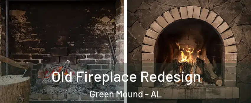 Old Fireplace Redesign Green Mound - AL