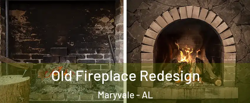 Old Fireplace Redesign Maryvale - AL