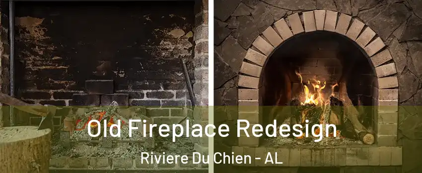 Old Fireplace Redesign Riviere Du Chien - AL