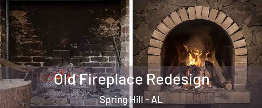Old Fireplace Redesign Spring Hill - AL