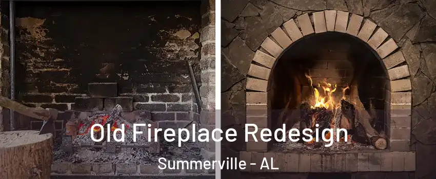 Old Fireplace Redesign Summerville - AL