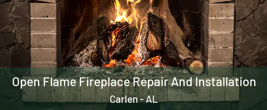 Open Flame Fireplace Repair And Installation Carlen - AL