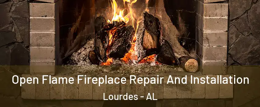 Open Flame Fireplace Repair And Installation Lourdes - AL