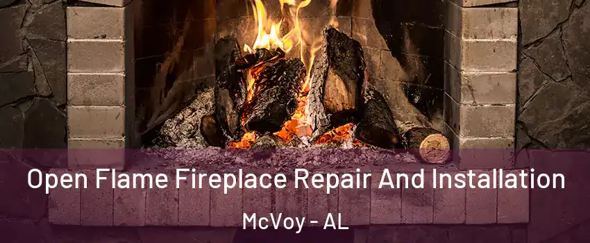 Open Flame Fireplace Repair And Installation McVoy - AL