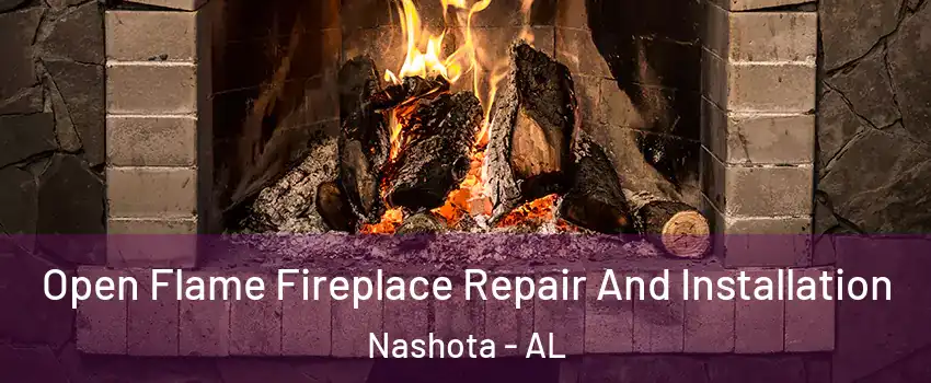 Open Flame Fireplace Repair And Installation Nashota - AL