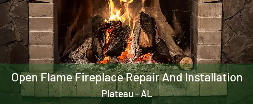Open Flame Fireplace Repair And Installation Plateau - AL