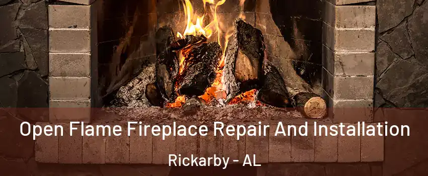 Open Flame Fireplace Repair And Installation Rickarby - AL
